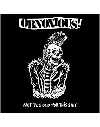 OBNOXIOUS! "Not Too Old For This Shit" (LP)