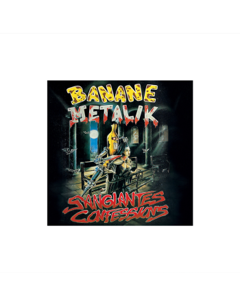 BANANE METALIK - "Sanglantes Confessions" CD