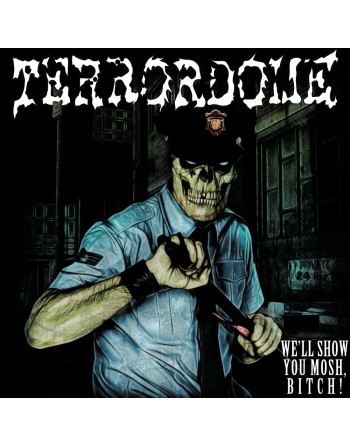TERRORDOME - We'll Show you Mosh, Bitch ! (CD)