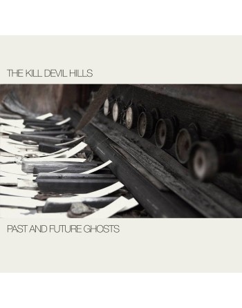 THE KILL DEVIL HILLS - "Past and future ghosts" Vinyle