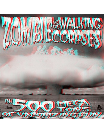 ZOMBIE and the WALKING CORPSES "500 Megatons of Vaporizing Fun" (Vinyle+cd+lunettes)