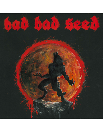 BAD BAD SEED (Vinyle)