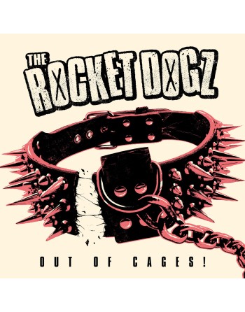 THE ROCKET DOGZ "Out Of Cages !" (Vinyle)