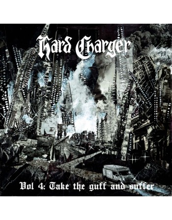 HARD CHARGER "Vol 4: Take The Guff and Suffer" (Vinyle)