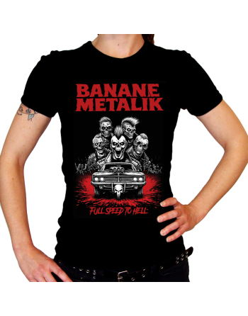 BANANE METALIK "Full Speed To Hell" - Tshirt femme